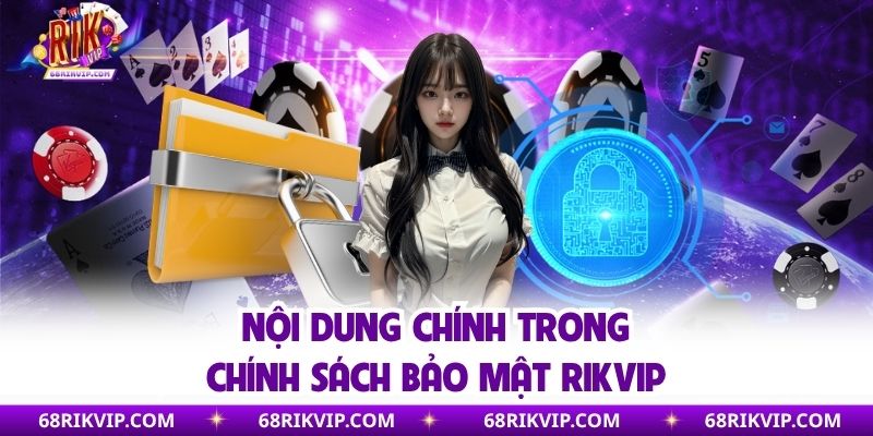 Chính Sách Bảo Mật - Công Cụ Bảo Vệ Thông Tin của Người Dùng Tổng hợp các quy định về bảo mật quan trọng người chơi cần nắm