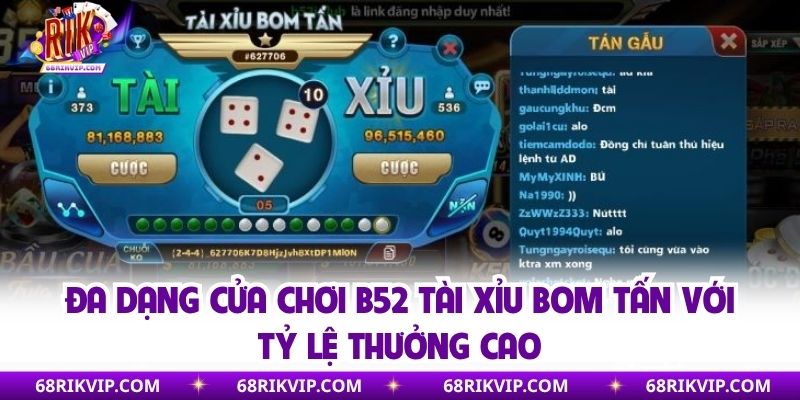 Đa dạng cửa chơi B52 tài xỉu bom tấn với tỷ lệ thưởng cao