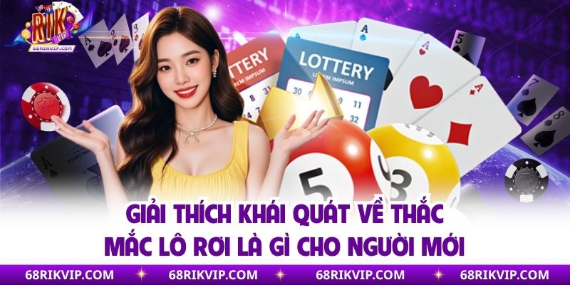 Giải thích khái quát về thắc mắc lô rơi là gì cho người mới