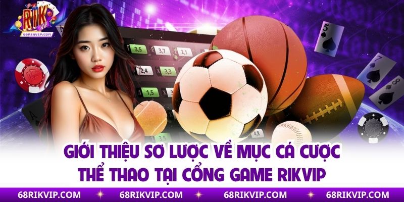 Giới thiệu sơ lược về mục cá cược thể thao tại cổng game Rikvip